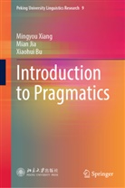 Xiaohui Bu, Mian Jia, Mingyou Xiang - Introduction to Pragmatics
