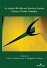 Ezequiel De Rosso, G Kurlat Ares, Silvia G. Kurlat Ares - La ciencia ficción en América Latina