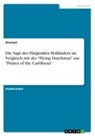 Anonym, Anonymous - Die Sage des Fliegenden Holländers im Vergleich mit der "Flying Dutchman" aus "Pirates of the Caribbean"