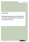 Lenard Sprang - Resilienzförderung im Vorschulalter. Wie wir Kinder beim Übertritt in die Schule unterstützen können