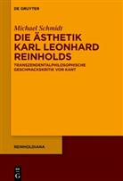 Michael Schmidt - Die Ästhetik Karl Leonhard Reinholds