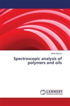 Ioana Stanciu - Spectroscopic analysis of polymers and oils