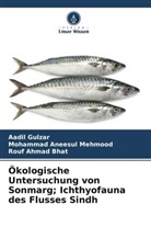 Rouf Bhat, Rouf Ahmad Bhat, Aadil Gulzar, Mohammad Aneesul Mehmood - Ökologische Untersuchung von Sonmarg; Ichthyofauna des Flusses Sindh