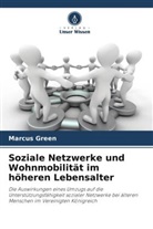 Marcus Green - Soziale Netzwerke und Wohnmobilität im höheren Lebensalter