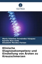 Maria Urbelina Fernández Vazquez, Elizabeth Mendez Fernan, Kare Rios ávila, Karelia Rios ávila - Klinische Diagnosekompetenz und Einstellung von Ärzten zu Kreuzschmerzen