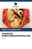 PODETI KOTESHWAR  RAO, PODETI KOTESHWAR RAO - TIERISCHE EMBRYONALENTWICKLUNG