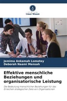 Jemima Ankamah Lomotey, Deborah Naami Mensah - Effektive menschliche Beziehungen und organisatorische Leistung