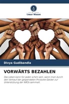 Divya Gudibandla - VORWÄRTS BEZAHLEN