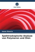 Ioana Stanciu - Spektroskopische Analyse von Polymeren und Ölen
