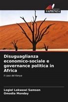 Logiel Lokwawi Samson, Omodia Monday - Disuguaglianza economico-sociale e governance politica in Africa