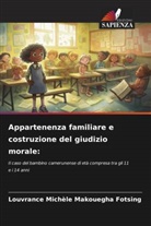 Louvrance Michèle Makouegha Fotsing - Appartenenza familiare e costruzione del giudizio morale: