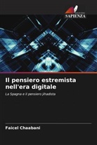 Faicel Chaabani - Il pensiero estremista nell'era digitale