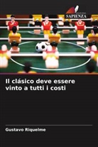 Gustavo Riquelme - Il clásico deve essere vinto a tutti i costi