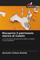 Alexandre Valbuza Almeida - Riscoprire il patrimonio storico di Colatin