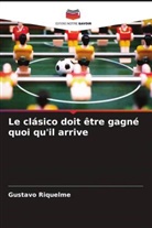 Gustavo Riquelme - Le clásico doit être gagné quoi qu'il arrive