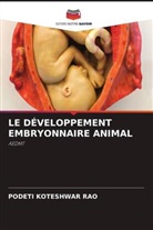 PODETI KOTESHWAR  RAO, PODETI KOTESHWAR RAO - LE DÉVELOPPEMENT EMBRYONNAIRE ANIMAL