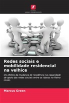 Marcus Green - Redes sociais e mobilidade residencial na velhice