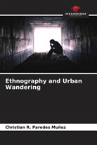 Christian R. Paredes Muñoz - Ethnography and Urban Wandering