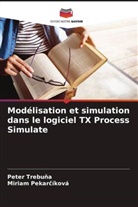 Miriam Pekar¿Íková, Miriam Pekarcíková, Peter Trebu¿A, Peter Trebuna - Modélisation et simulation dans le logiciel TX Process Simulate