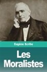 Eugène Scribe - Les Moralistes