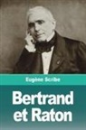 Eugène Scribe - Bertrand et Raton