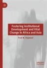 Fred M Hayward, Fred M. Hayward - Fostering Institutional Development and Vital Change in Africa and Asia