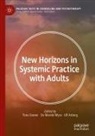 Ulf Axberg, Tone Grover, Siv Merete Myra, Siv Merete Myra - New Horizons in Systemic Practice with Adults