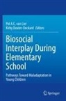 Pol A C van Lier, Deater-Deckard, Kirby Deater-Deckard, Kirby Deater- Deckard, Pol A. C. van Lier, Pol A.C. van Lier - Biosocial Interplay During Elementary School