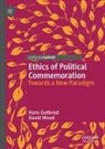 Hans Gutbrod, David Wood - Ethics of Political Commemoration