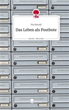 Pia Harraß - Das Leben als Postbote. Life is a Story - story.one
