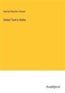 Harriet Beecher Stowe - Onkel Tom's Hütte