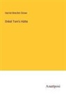 Harriet Beecher Stowe - Onkel Tom's Hütte