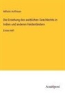 Wilhelm Hoffmann - Die Erziehung des weiblichen Geschlechts in Indien und anderen Heidenländern