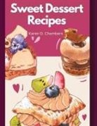 Karen D. Chambers - Sweet Dessert Recipes