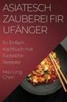 Mei-Ling Chen - Asiatesch Zauberei fir Ufänger