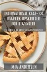 Mia Andersen - International Kage- og Bagværk Opskrifter for Begyndere