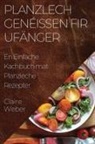 Claire Weber - Planzlech Genéissen fir Ufänger
