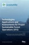 Technologies, Applications and Assessments for Proper Sustainable Forest Operations (SFO)