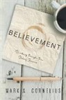 Marc A. Cornelius, Mark a Cornelius, Mark A. Cornelius - Believement: Breaking through the Belief Barrier
