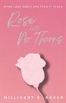 Millicent R. Baker - Rose with No Thorns