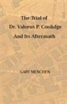 Gary Menchen - The Trial of Dr. Valorus P. Coolidge and Its Aftermath