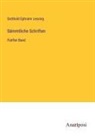 Gotthold Ephraim Lessing - Sämmtliche Schriften