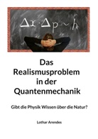 Lothar Arendes - Das Realismusproblem in der Quantenmechanik