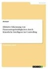 Anonymous - Effektive Erkennung von Finanzunregelmäßigkeiten durch Künstliche Intelligenz im Controlling