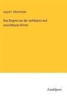 August F Münchmeyer, August F. Münchmeyer - Das Dogma von der sichtbaren und unsichtbaren Kirche