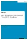Ilka Stein - Black Masculinity and Homosexuality in "Moonlight" by Barry Jenkins