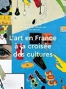 Thomas Kirchner, Déborah Laks, Elvan Zabunyan - L'art en France à la croisée des cultures