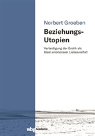 Norbert Groeben - Beziehungs-Utopien