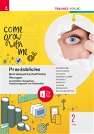 Irene Ackerlauer, Clemens Krumhuber, Ruben Kulcsar, Monika Najand-Ellmer, Astrid Neuböck, Elke Rammer... - Praxisblicke 2 HAS - Betriebswirtschaftliche Übungen einschl. Übungsfirma, Projektmanagement und Projektarbeit + TRAUNER-DigiBox