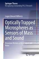Logan Edward Hillberry - Optically Trapped Microspheres as Sensors of Mass and Sound